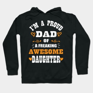 I'm a Proud Dad Of A Freaking Awesome Daughter Hoodie